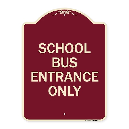 School Bus Entrance Only Heavy-Gauge Aluminum Architectural Sign